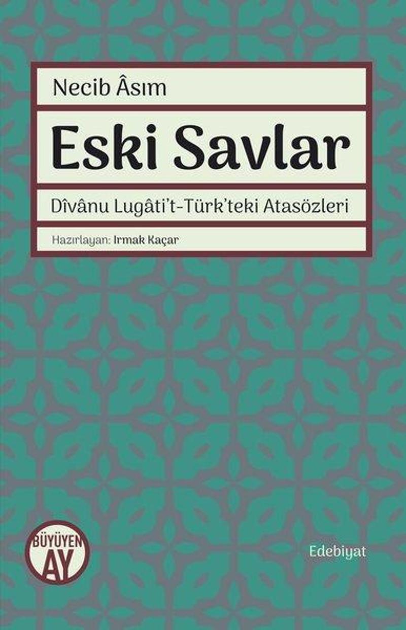 Eski Savlar: Divanu Lugatit-Türkteki Atasözleri