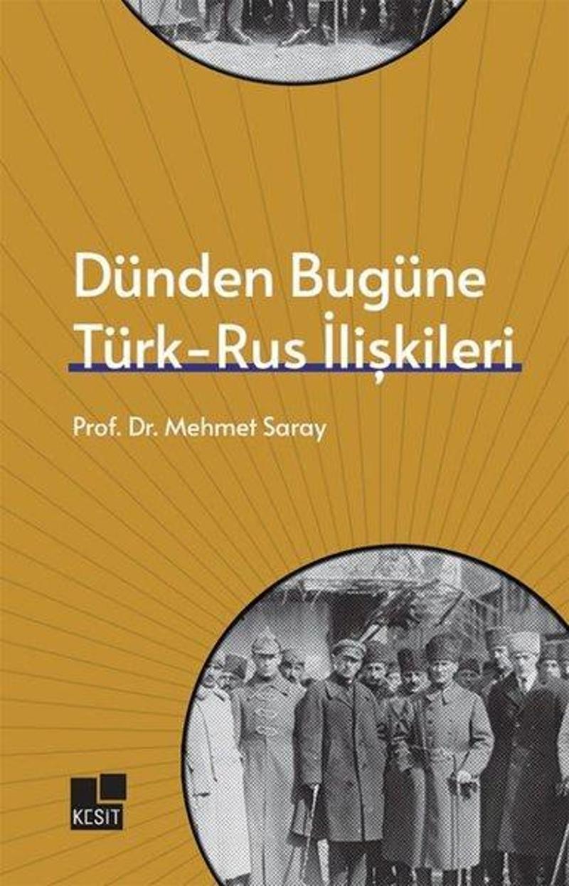 Dünden Bugüne Türk -  Rus İlişkileri