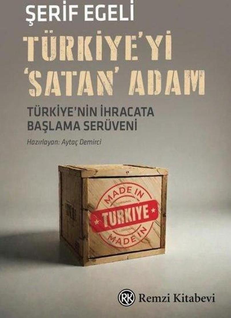 Türkiye'yi Satan Adam - Türkiye'nin İhracata Başlama Serüveni…