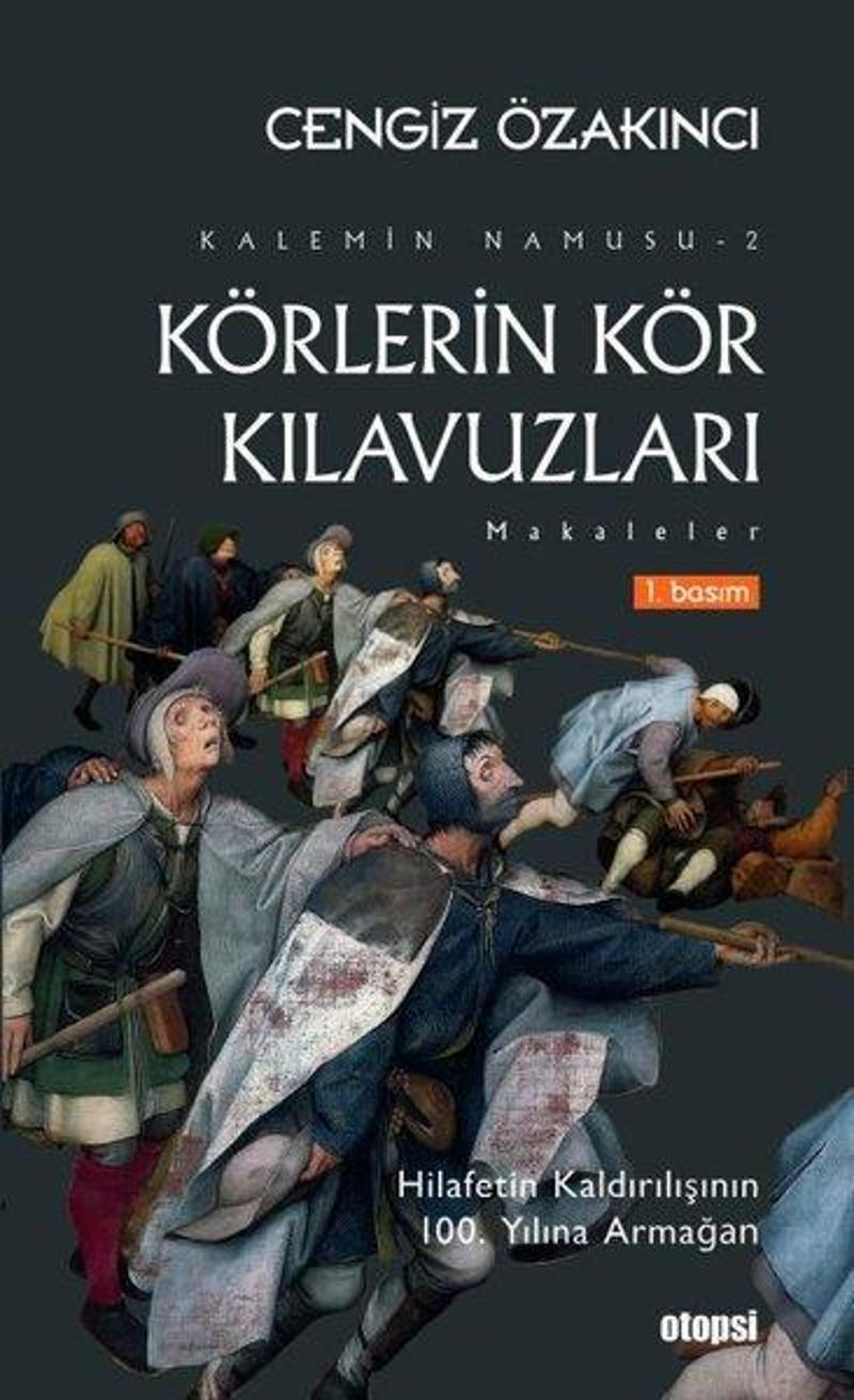 Körlerin Kör Kılavuzları: Makaleler - Kalemin Namusu 2