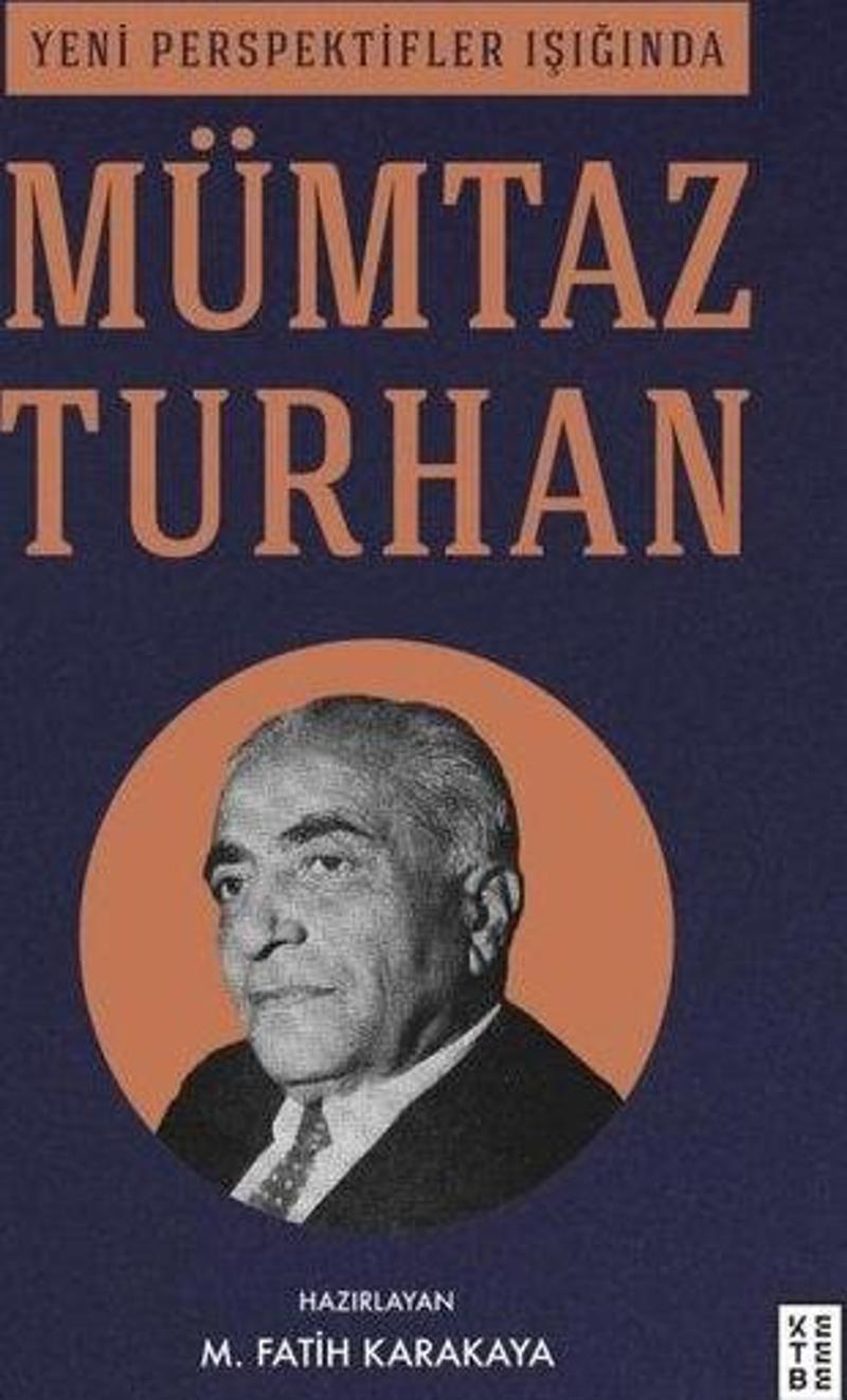 Yeni Perspektifler Işığında Mümtaz Turhan