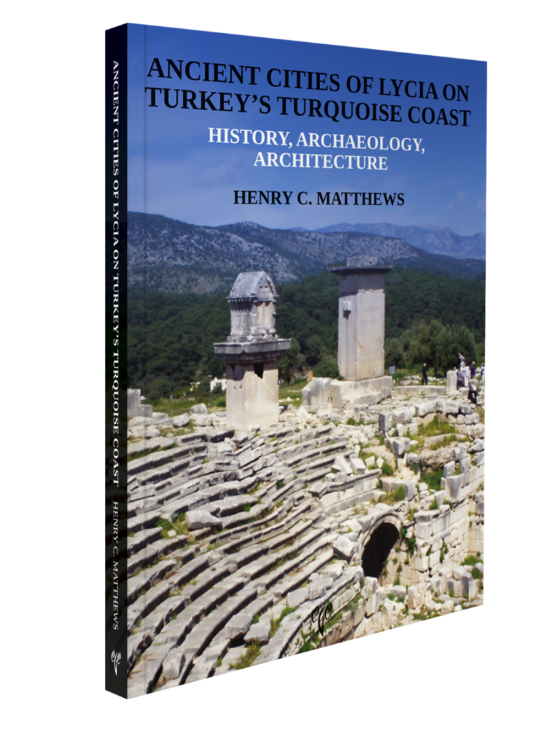 Ancient Cities of Lycia on Turkey's Turquoise Coast History, Archaeology, Architecture