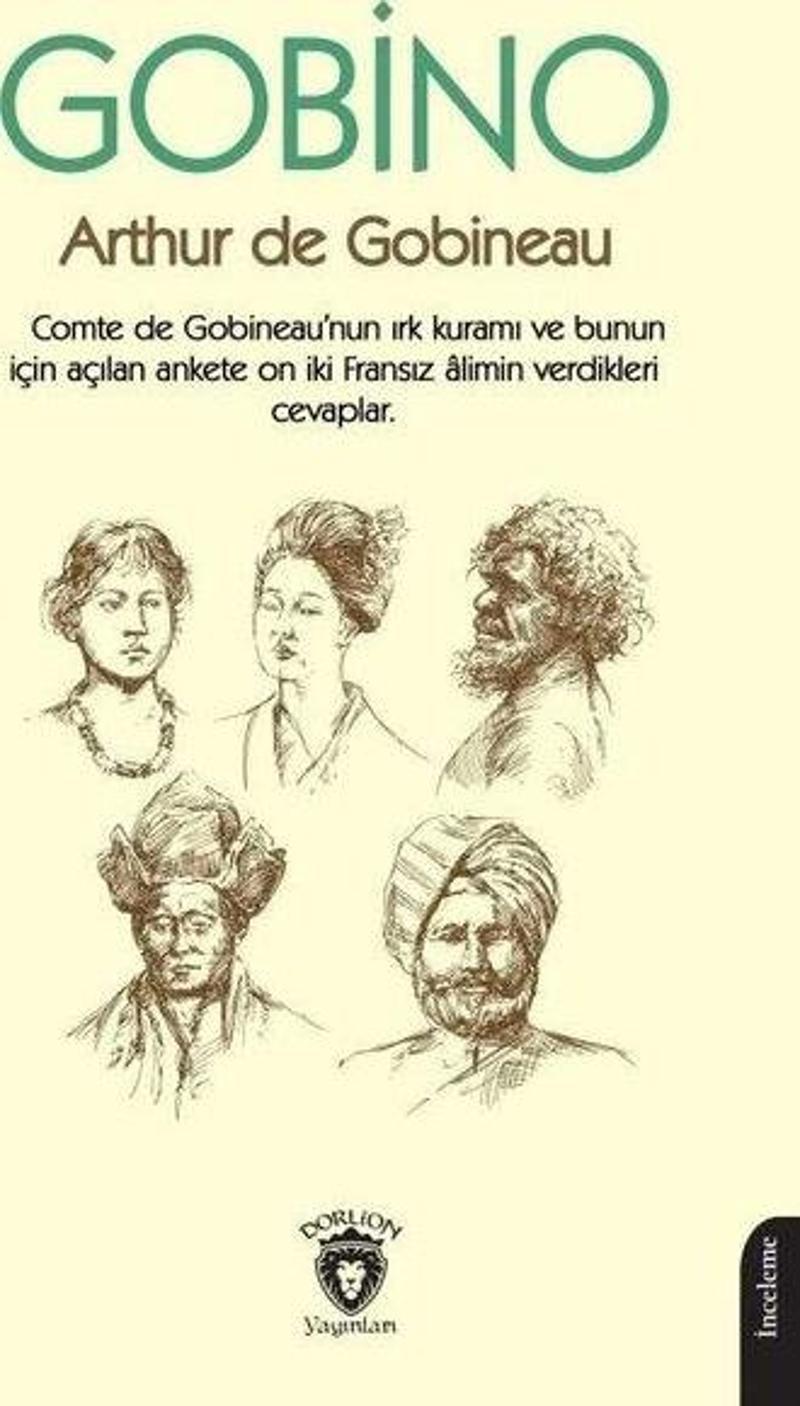 Gobino Comte de Gobineaunun Irk Kuramı ve Bunun İçin Açılan Ankete On İki Fransız Alimin Verdikleri