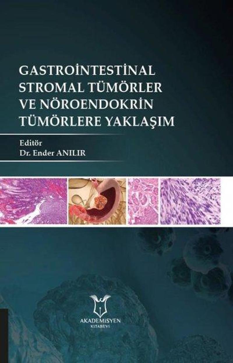 Gastrointestinal Stromal Tümörler ve Nöroendokrin Tümörlere Yaklaşım