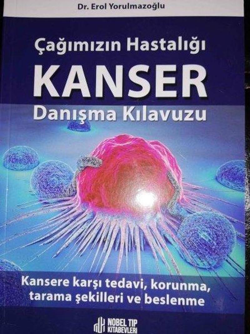 Çağımızın Hastalığı Kanser Danışma Kılavuzu