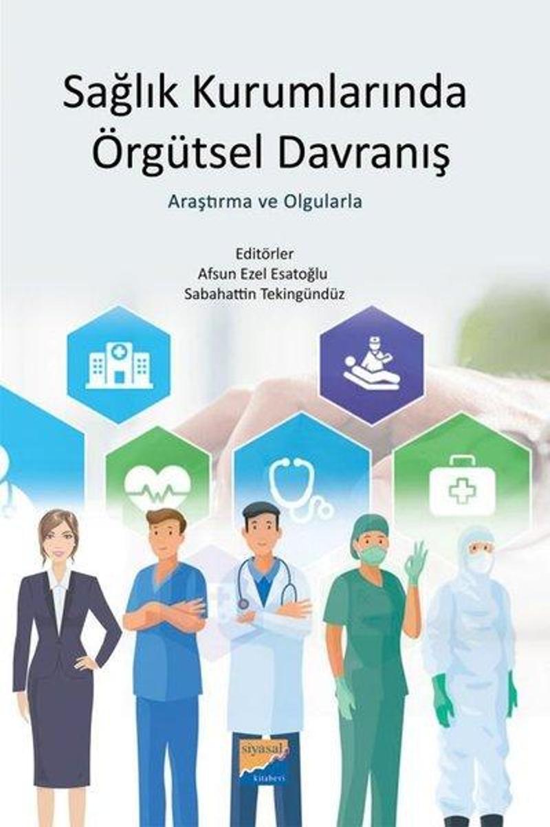 Sağlık Kurumlarında Örgütsel Davranış - Araştırma ve Olgularla