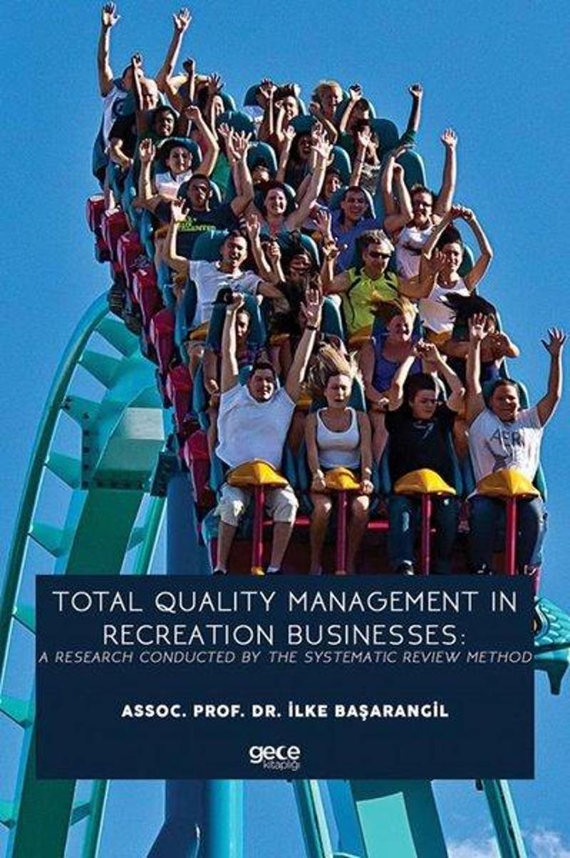 Gece Kitaplığı Total Quality Management In Recreation Businesses: A Research Conducted By The Systematic Review Met - İlke Başarangil