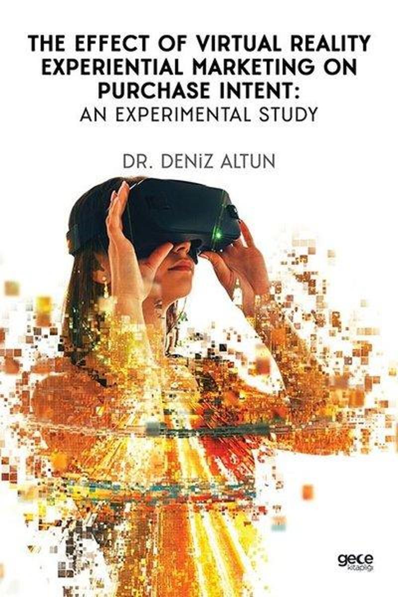 The Effect Of Virtual Reality Experiential Marketing On Purchase Intent An Experimental Study