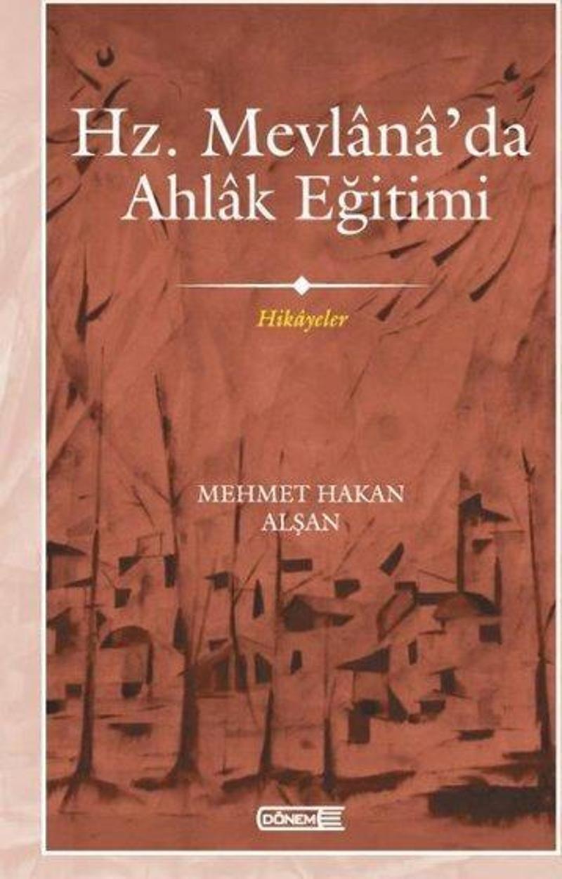 Hz. Mevlana'da Ahlak Eğitimi - Hikayeler