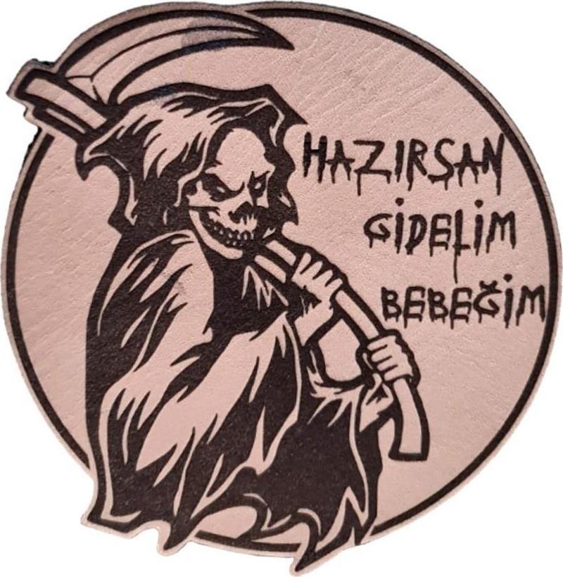 Hazırsan Gidelim Bebeğim Azrail Deri PEÇ  -Arma - Leather Patch