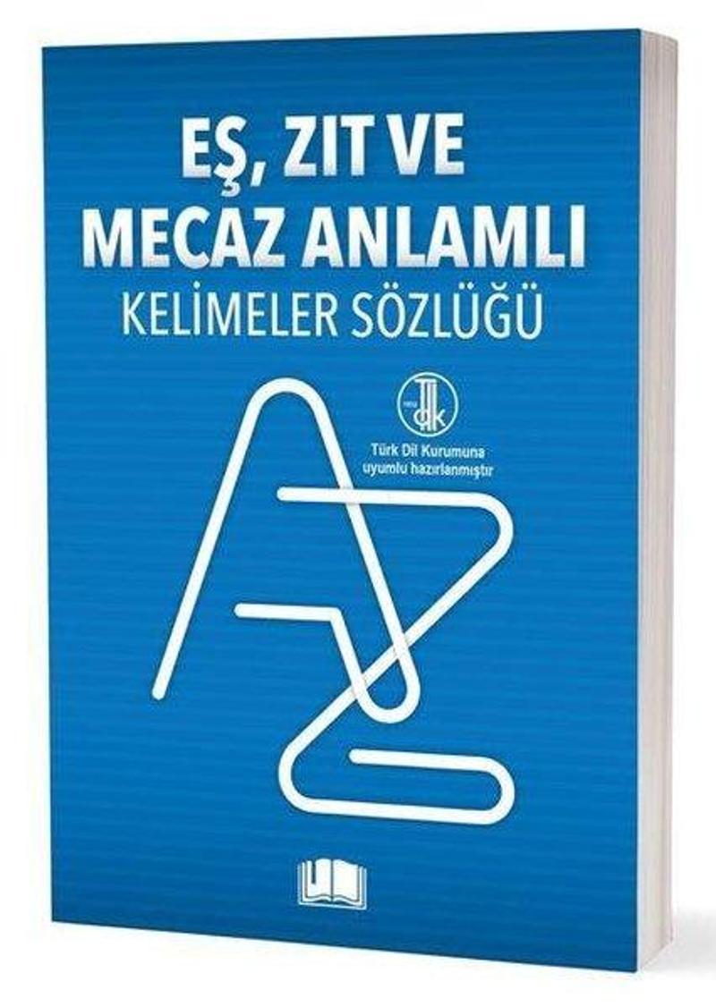 Eş Zıt ve Mecaz Anlamlı Kelimeler Sözlüğü - TDK Uyumlu