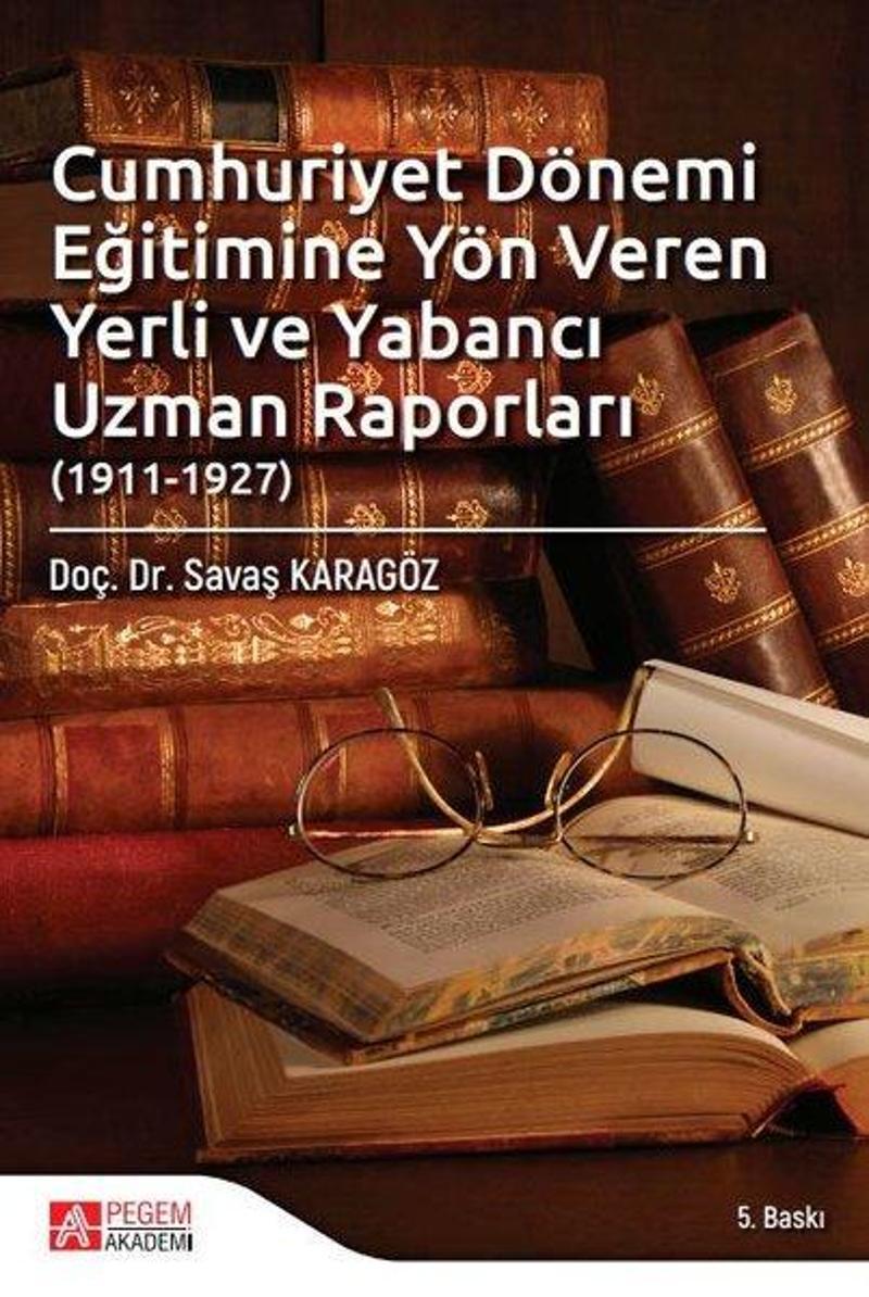 Cumhuriyet Dönemi Eğitimine Yön Veren Yerli ve Yabancı Uzman Raporları