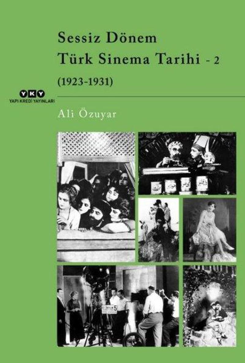 Yapı Kredi Yayınları Sessiz Dönem Türk Sinema Tarihi 2: 1923-1931 - Ali Özuyar