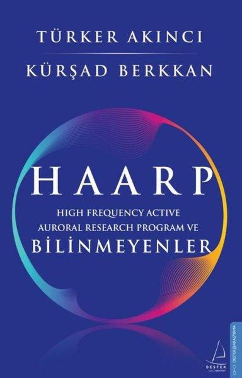 Destek Yayınları Haarp - High Frequency Active Auroral Research Program ve Bilinmeyenler - Kürşad Berkkan