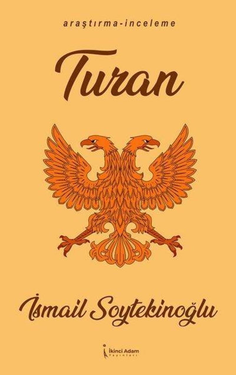 İkinci Adam Yayınları Turan - İsmail Soytekinoğlu