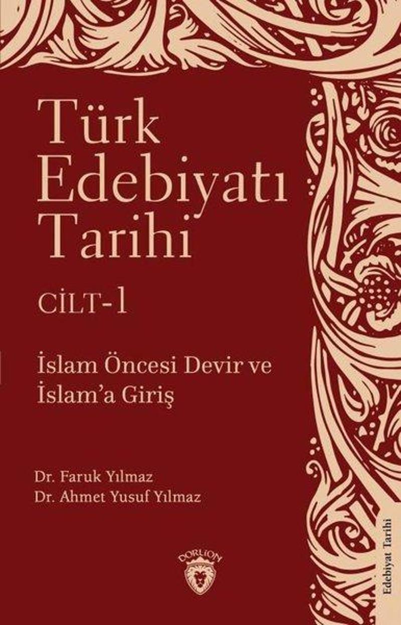 Türk Edebiyatı Tarihi Cilt 1 - İslam Öncesi Devir ve İslam'a Giriş