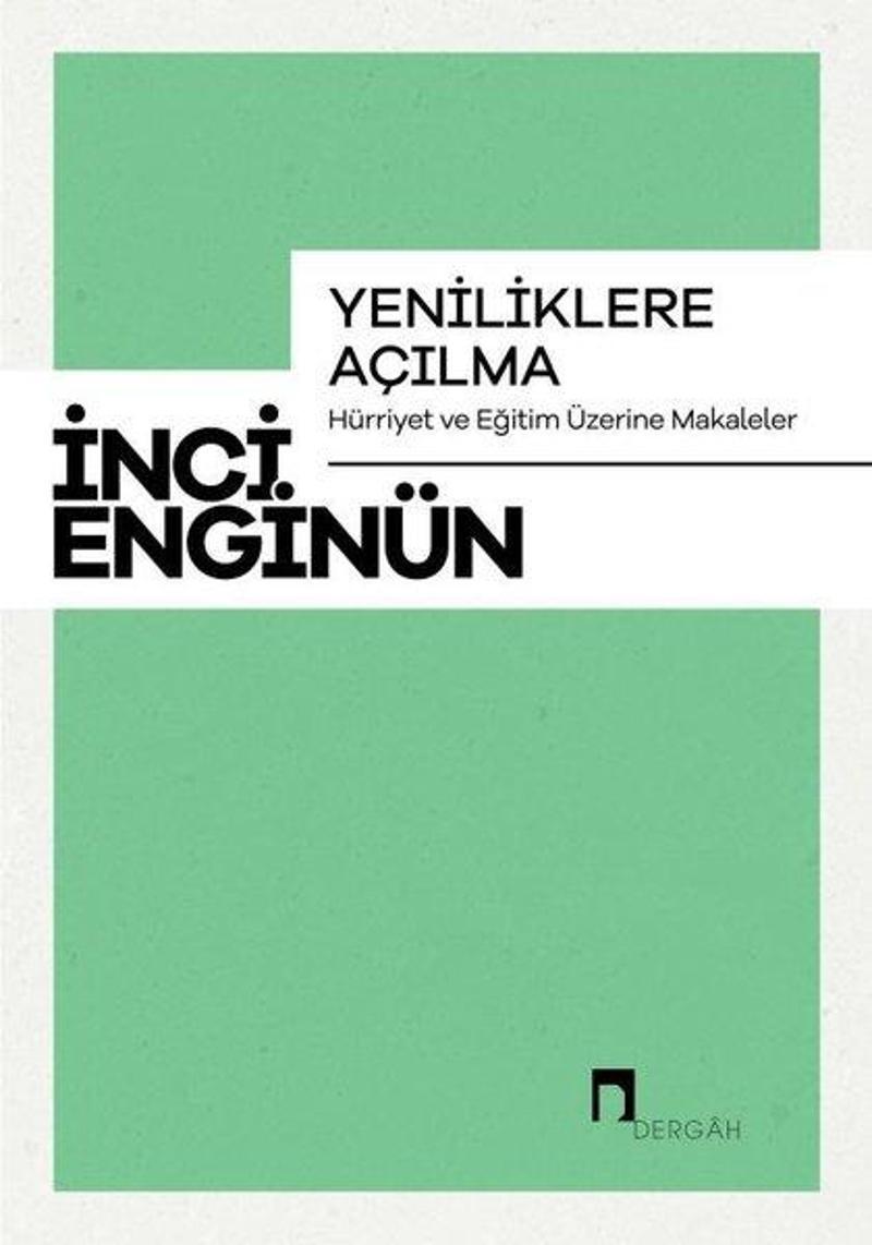 Yeniliklere Açılma - Hürriyet ve Eğitim Üzerine Makaleler