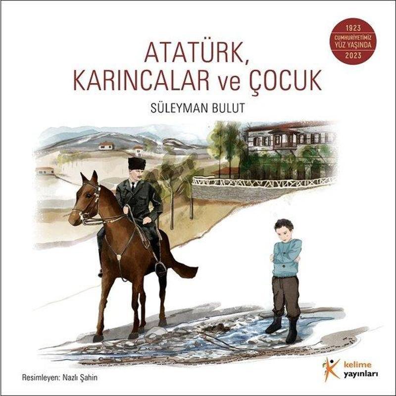 Kelime Yayınları Atatürk Karıncalar ve Çocuk - Süleyman Bulut LB8548