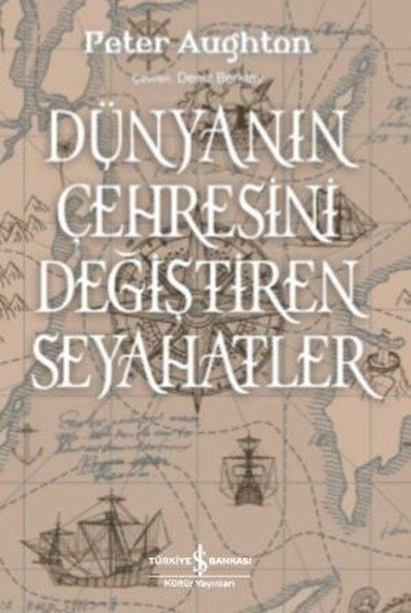 Dünyanın Çehresini Değiştiren Seyahatler