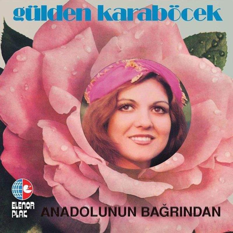 Gülden Karaböcek Anadolunun Bağrından Plak