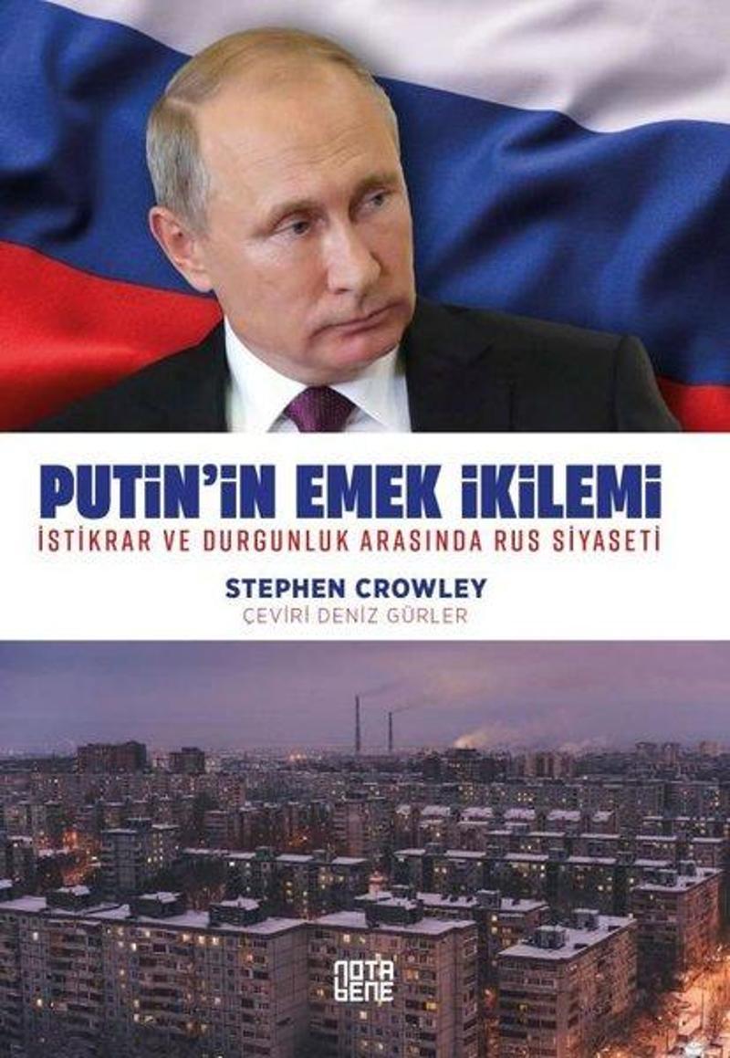 Nota Bene Yayınları Putin'in Emek İkilemi - İstikrar ve Durgunluk Arasında Rus Siyaseti - Stephen Crowley