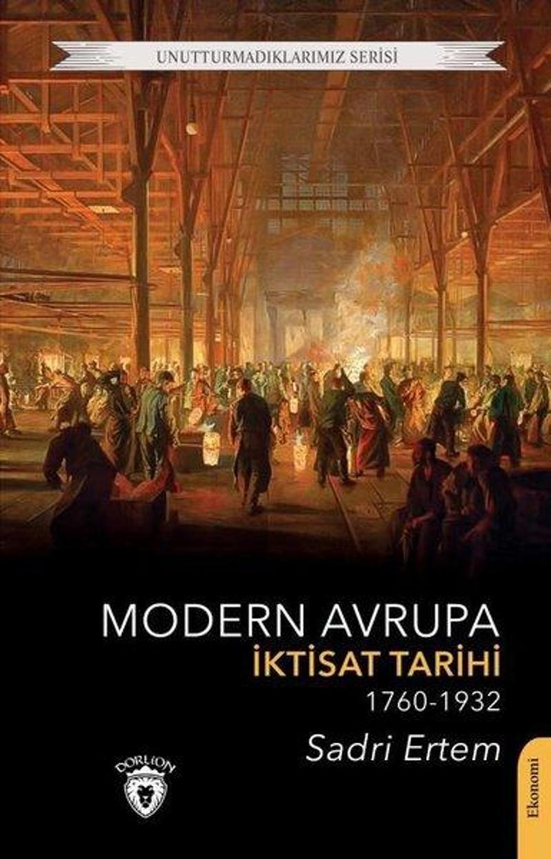 Dorlion Yayınevi Modern Avrupa İktisat Tarihi 1760-1932 - Sadri Ertem