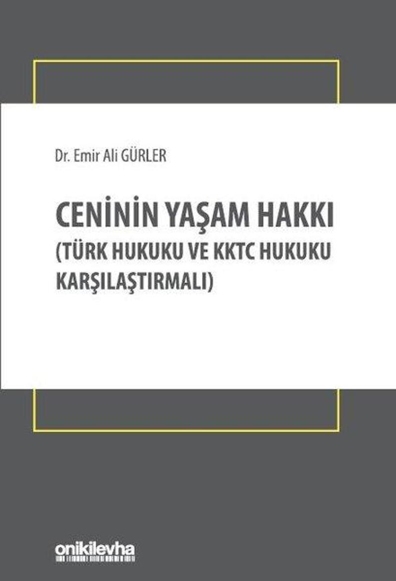 On İki Levha Yayıncılık Ceninin Yaşam Hakkı - Türk Hukuku ve KKTC Hukuku Karşılaştırmalı - Emir Ali Gürler
