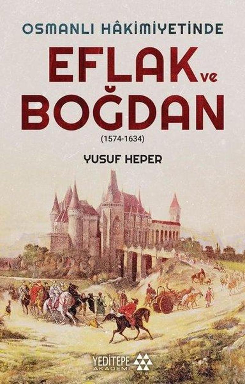 Osmanlı Hakimiyetinde Eflak ve Boğdan 1574 - 1634