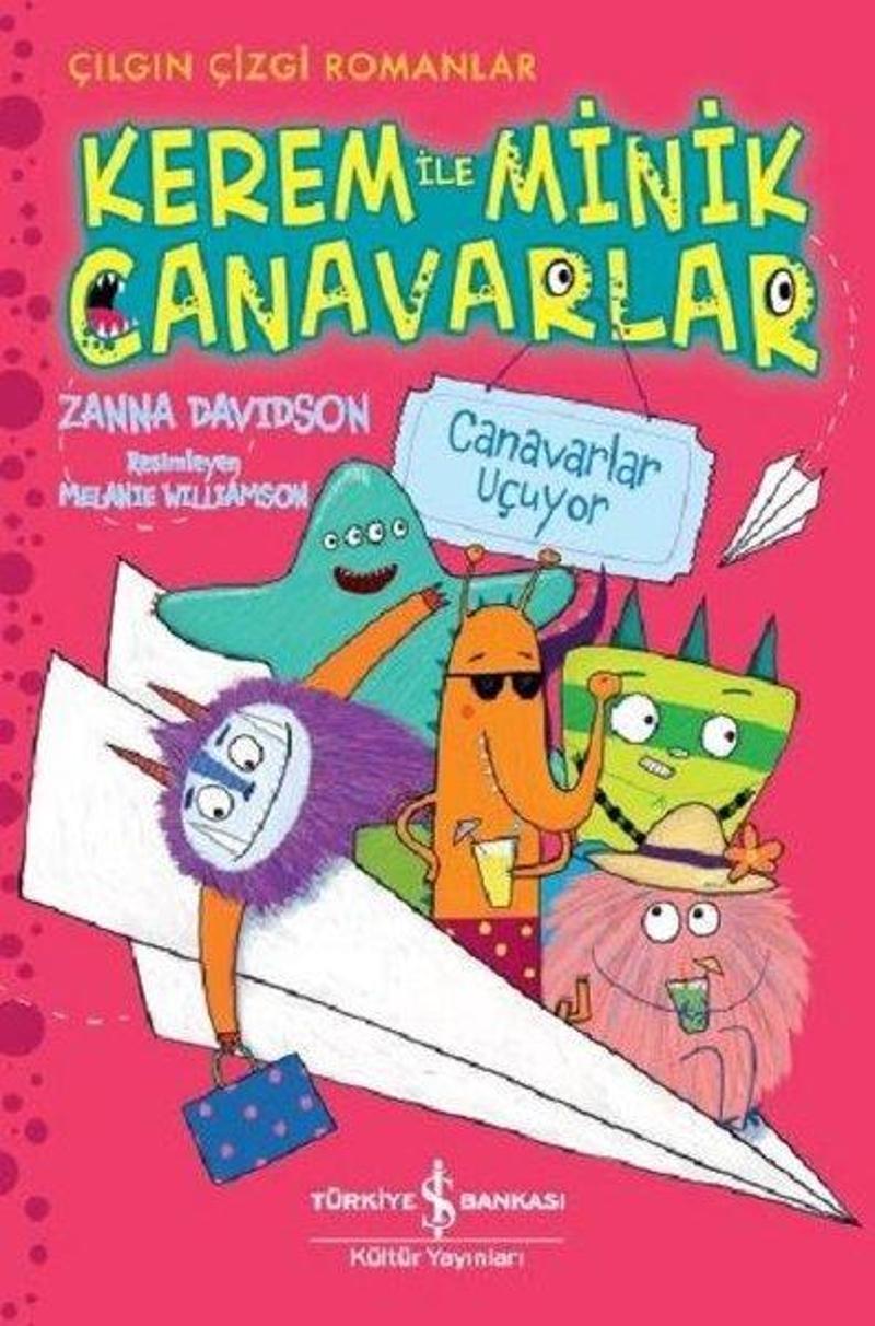İş Bankası Kültür Yayınları Canavarlar Uçuyor: Kerem ile Minik Canavarlar-Çılgın Çizgi Romanlar - Zanna Davidson