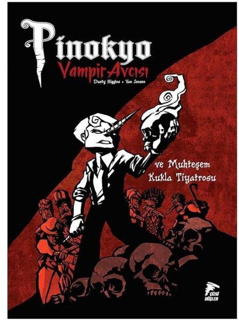 Çizgi Düşler Pinokyo Vampir Avcısı Cilt 2-Muhteşem Kukla Tiyatrosu - Dustin Higgins