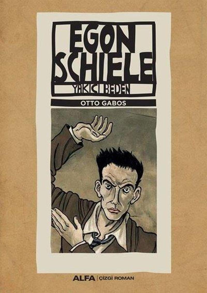 Alfa Yayıncılık Egon Schiele - Yakıcı Beden - Otto Gabos