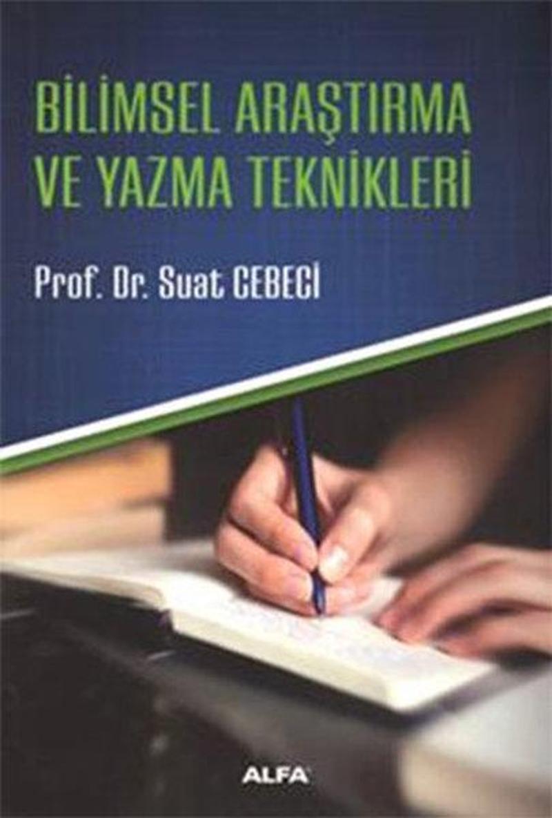 Alfa Yayıncılık Bilimsel Araştırma ve Yazma Teknikleri - Suat Cebeci JR9403