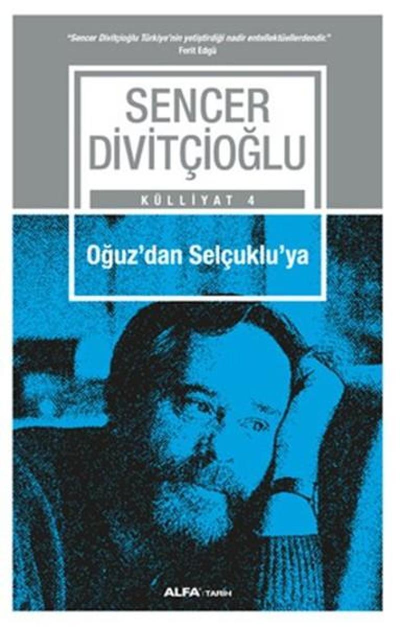 Alfa Yayıncılık Oğuz'dan Selçuklu'ya - Sencer Divitçioğlu