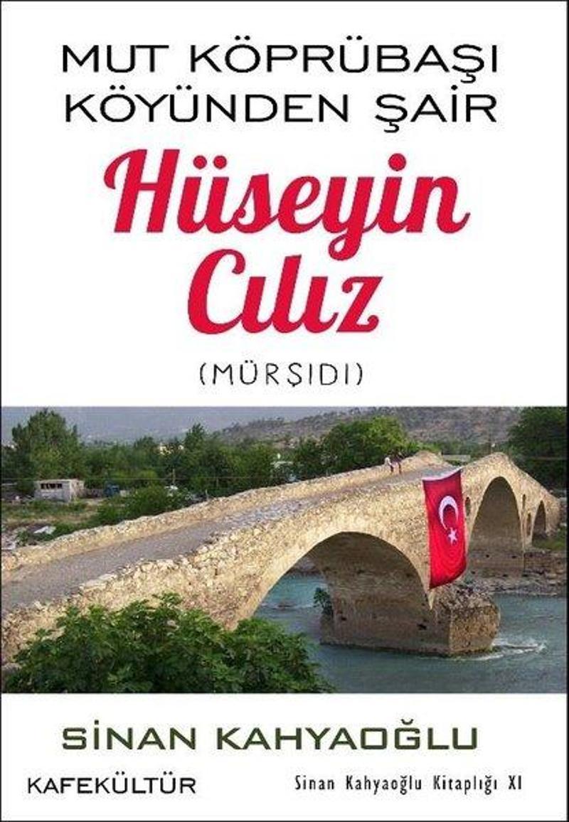 Kafe Kültür Yayıncılık Hüseyin Cılız: Mut Köprübaşı Köyünden Şair - Sinan Kahyaoğlu