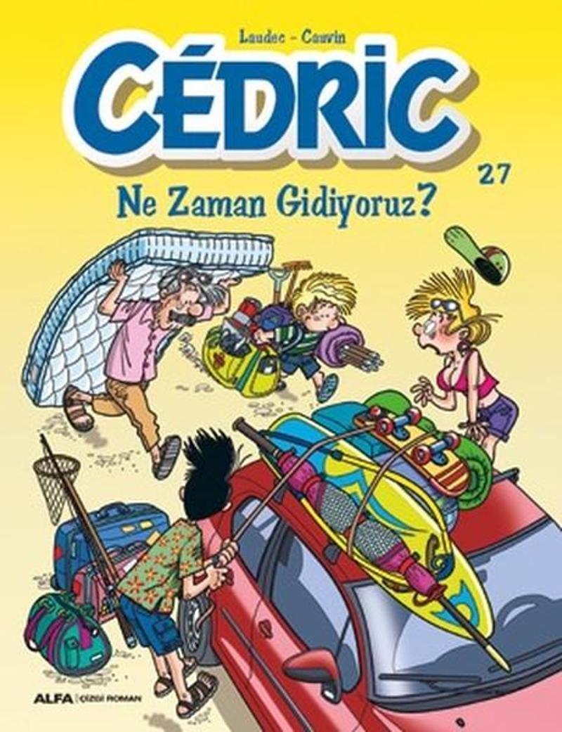 Cedric 27-Ne Zaman Gidiyoruz?