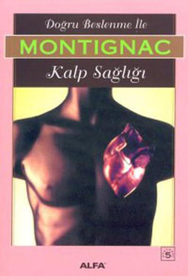Alfa Yayıncılık Montignac - Doğru Beslenme ile Kalp Sağlığı - Montignac