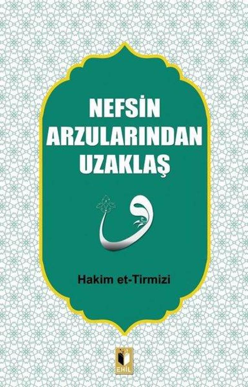 Nefsin Arzularından Uzaklaş