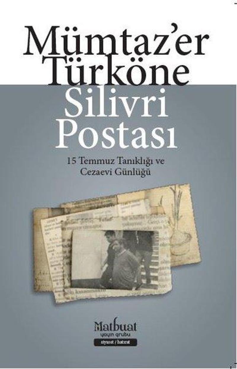 Silivri Postası - 15 Temmuz Tanıklığı ve Cezaevi Günlüğü