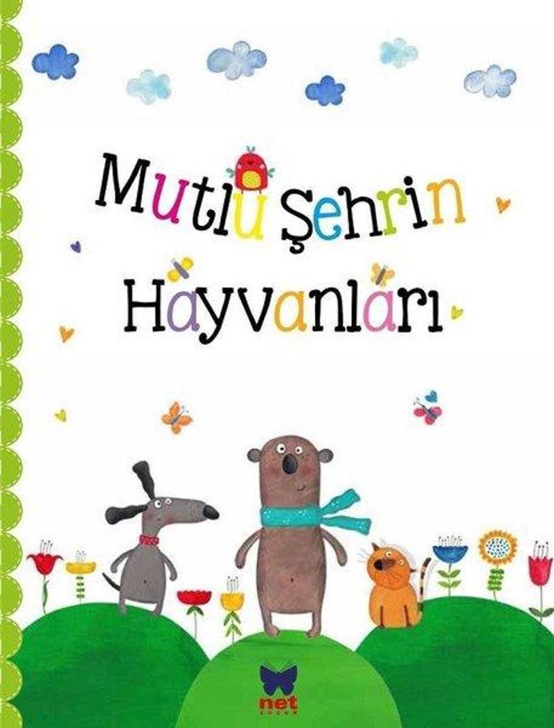 Net Çocuk Yayınları Yayinevi Mutlu Şehrin Hayvanları - Ayça Atçı Net Çocuk Yayınları Yayinevi Mutlu Şehrin Hayvanları - Ayça Atçı