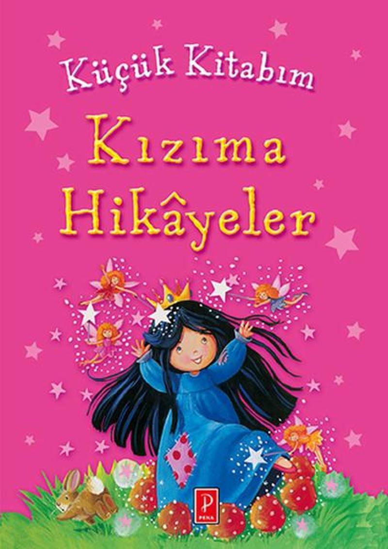 Pena Yayınları Küçük Kitabım - Kızıma Hikayeler - Kolektif