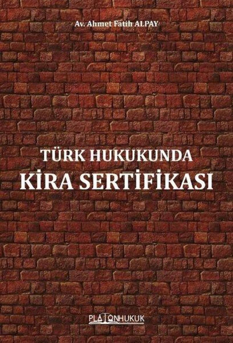 Platon Hukuk Yayınevi Türk Hukukunda Kira Sertifikası - Ahmet Fatih Alpay