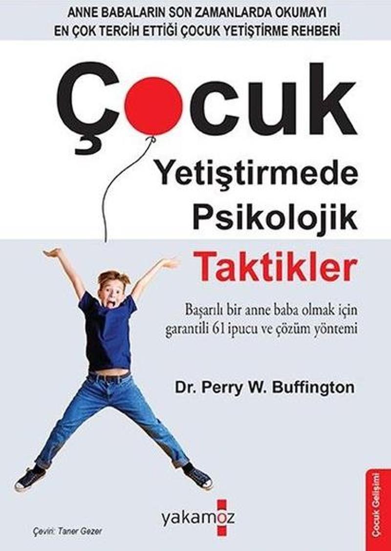 Anne Babalar İçin - Çocuk Yetiştirmede Psikolojik Taktikler