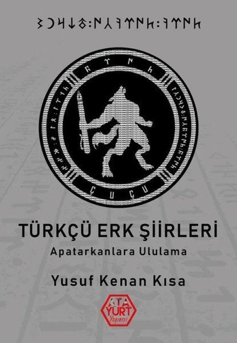 Türkçü Erk Şiirleri-Apatarkanlara Ululama