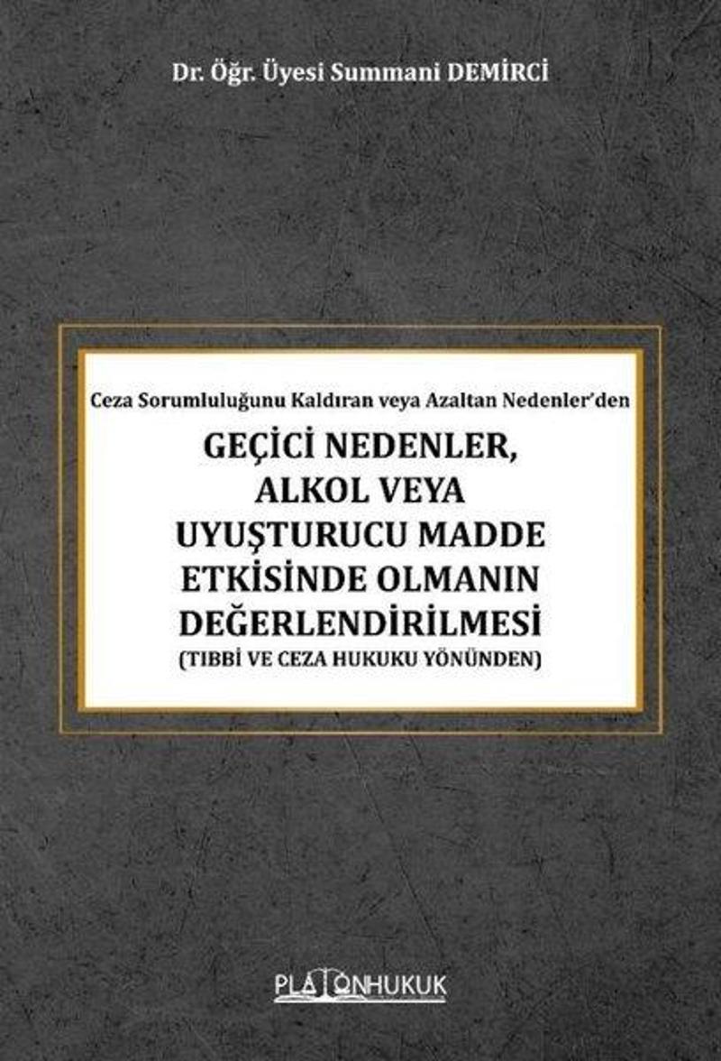 Geçici Nedenler Alkol veya Uyuşturucu Madde Etkisinde Olmanın Değerlendirilmesi - Ceza Sorumluluğun