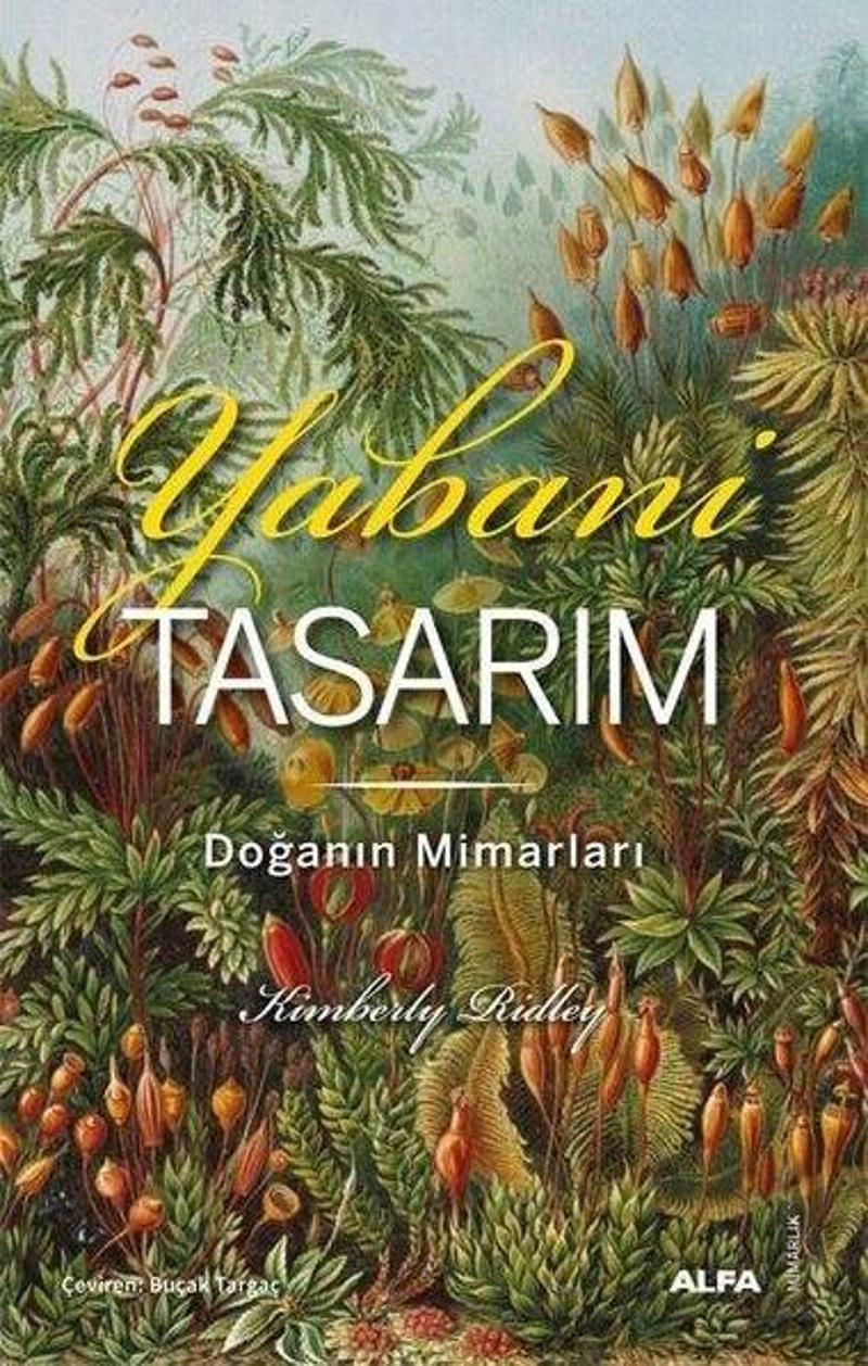 Yabani Tasarım: Doğanın Mimarları - Renkli Resimli