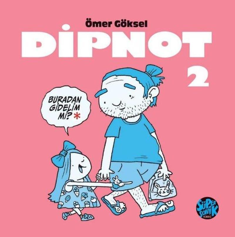 Dipnot 2 - Buradan Gidelim mi?