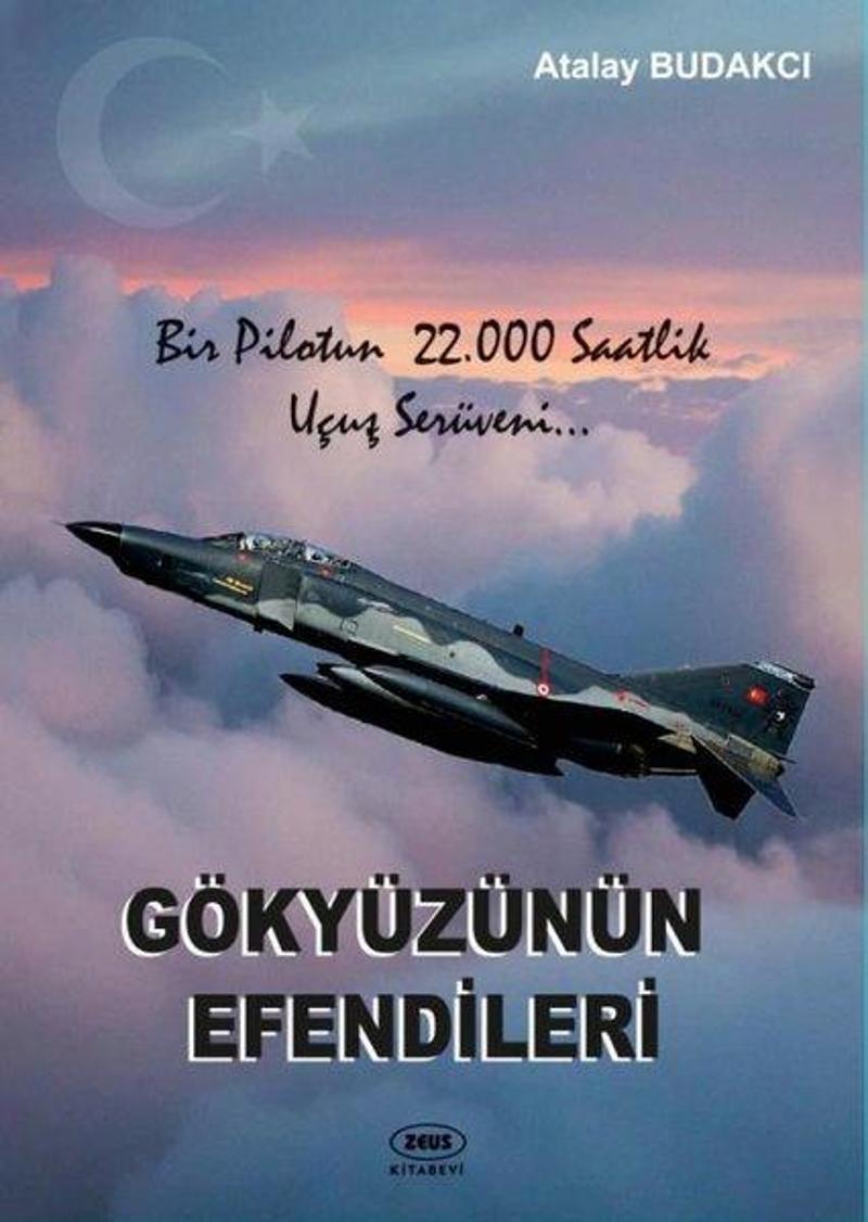 Gökyüzünün Efendileri - Bir Pilotun 22.000 Saatlik Uçuş Serüveni…