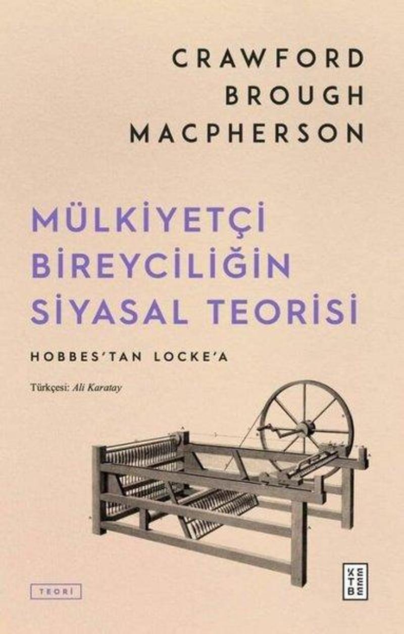 Mülkiyetçi Bireyciliğin Siyasal Teorisi - Hobbes'tan Locke'a