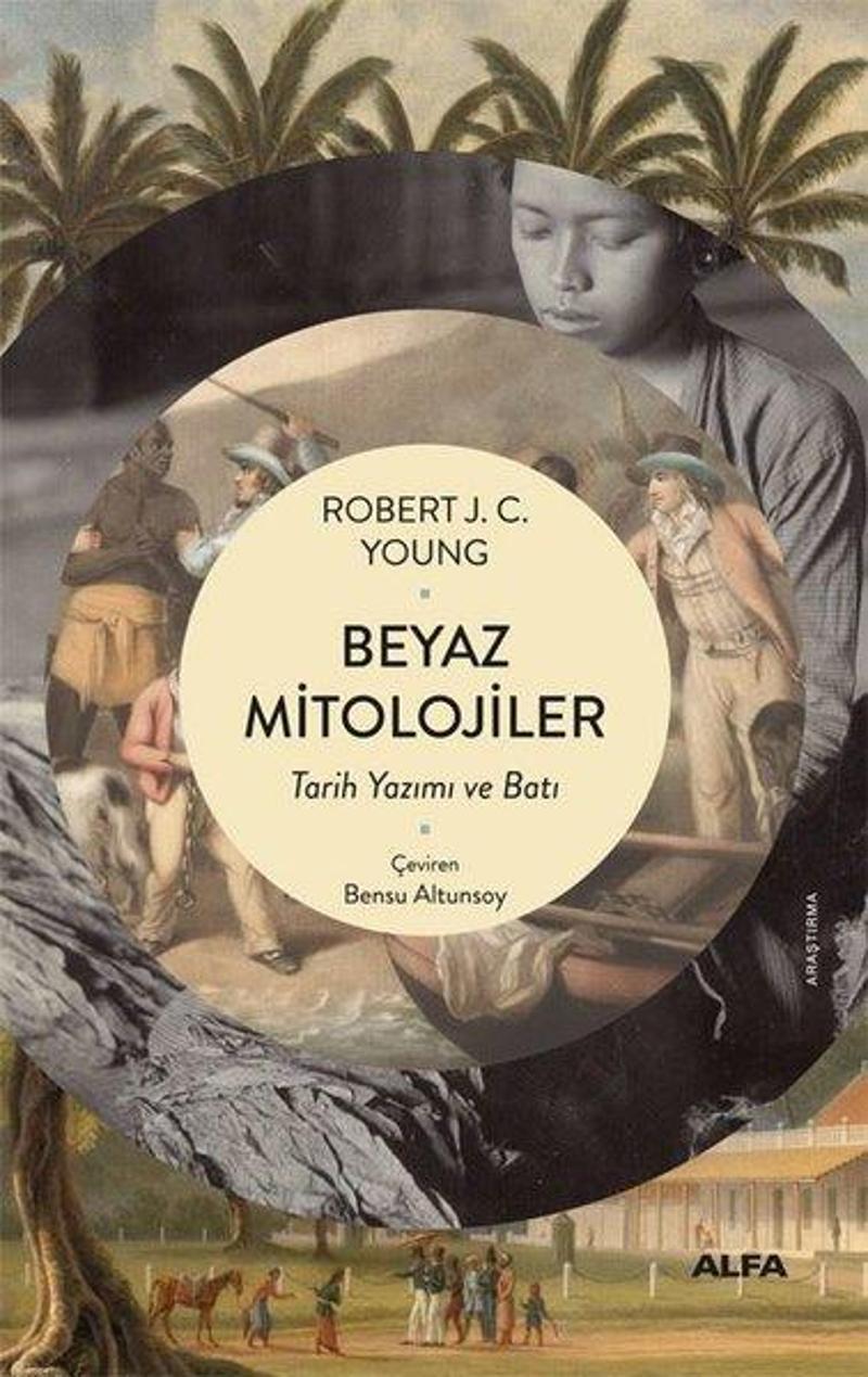 Beyaz Mitolojiler - Tarih Yazımı ve Batı