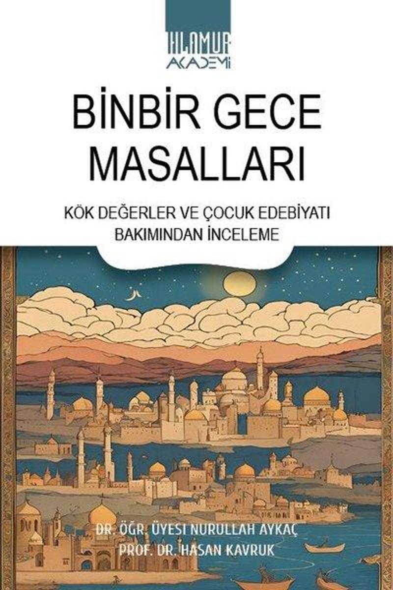 Binbir Gece Masalları - Kök Değerler ve Çocuk Edebiyatı Bakımından İnceleme